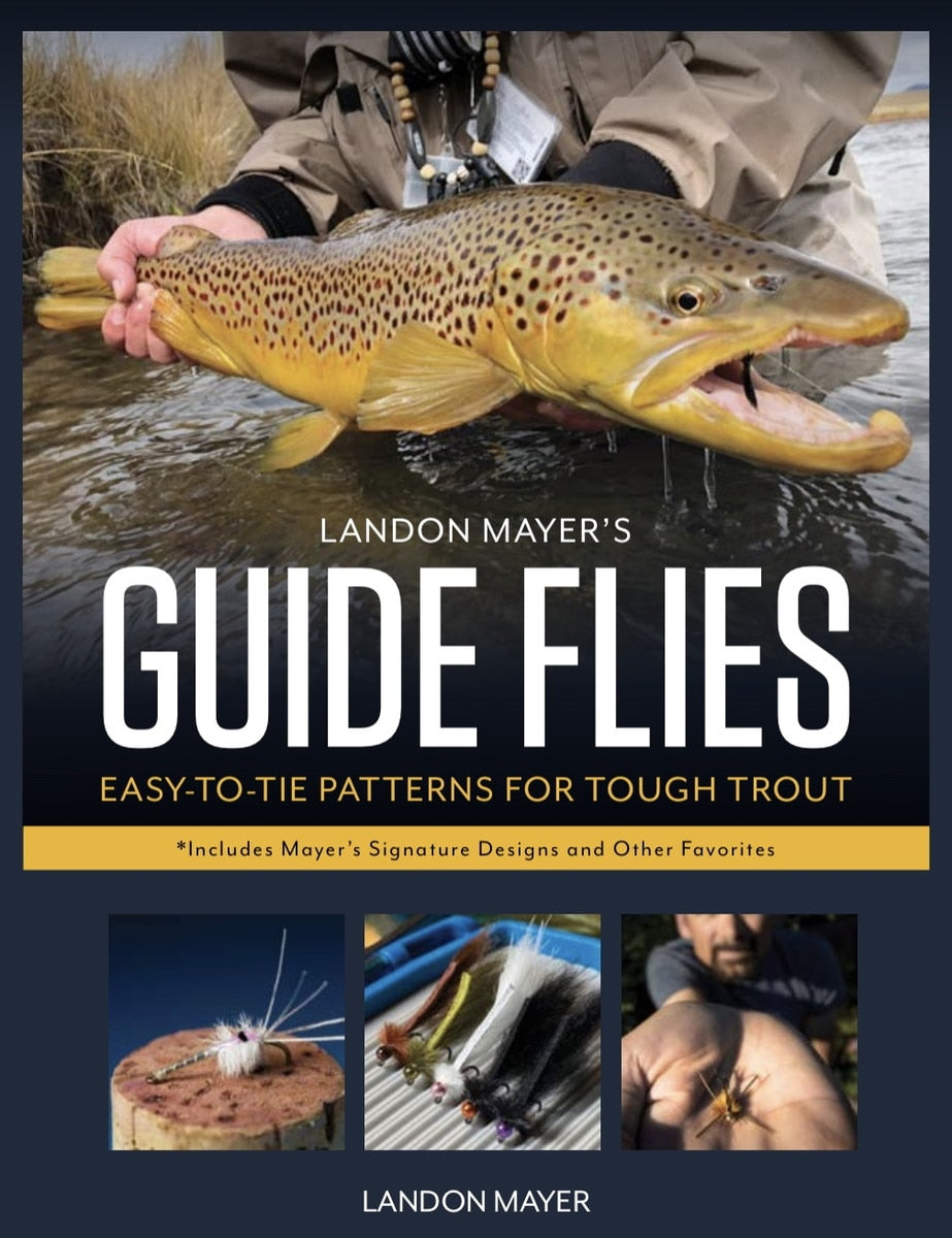 LANDON MAYER’S GUIDE FLIES
